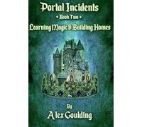 The Portal Incidents: Learning Magic and Building Homes