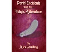 The Portal Incidents: Toby's Adventure
