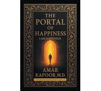 THE PORTAL OF HAPPINESS: I AM HAPPINESS