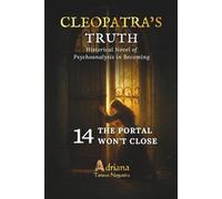THE PORTAL WON'T CLOSE: Historical Novel of Psychoanalysis in Becoming