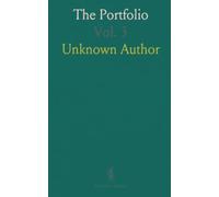 The Portfolio: A Collection of State Papers, and Other Documents and Correspondence, Historical, Diplomatic, and Commercial