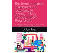 The Portfolio Health Assessment: 15 Questions to Identify Failing Portfolios Before They Crash: A Diagnostic Framework From 30 Years Leading £5bn+ Transformation Programmes