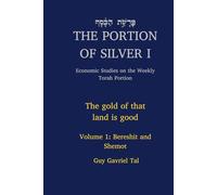 The Portion of Silver Volume I: Bereshit - Shemot