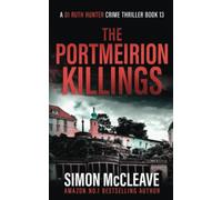 The Portmeirion Killings: A DI Ruth Hunter Crime Thriller Book #13