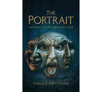 The Portrait And Other Tales Of Horror And Humor