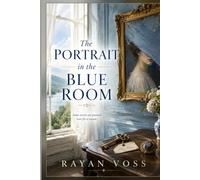 The Portrait in the Blue Room: A Novel