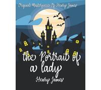 The Portrait of a Lady By Henry James Annotated.