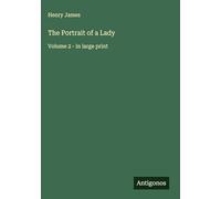 The Portrait of a Lady: Volume 2 - in large print
