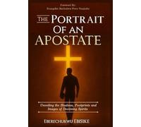 THE PORTRAIT OF AN APOSTATE: UNVEILING THE SHADOWS, FOOTPRINTS, AND IMAGES OF DECEIVING SPIRITS