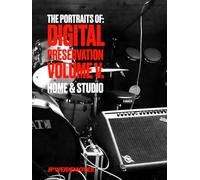 The Portraits Of: Digital Preservation Vol V.: Home & Studio