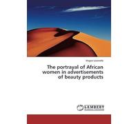 The Portrayal Of African Women In Advertisements Of Beauty Products
