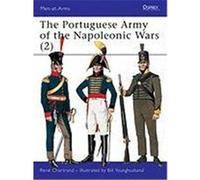 The Portuguese Army of the Napoleonic Wars (2) Chartrand, Rene (Auteur)