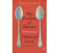 The Position of Spoons: And Other Intimacies