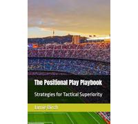 The Positional Play Playbook: Strategies for Tactical Superiority