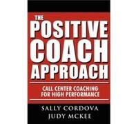 The Positive Coach Approach by Cordova & Sally & McKee & Judy Judy McKee, Sally Cordova (Auteur)