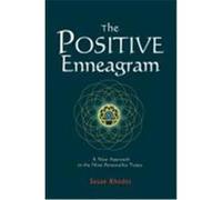 The Positive Enneagram: A New Approach to the Nine Personality Types Rhodes, Susan (Auteur)