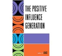 The Positive Influence Generation John Loase (Auteur)