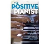 The Positive Pianist by Parente Thomas J. Associate Professor Associate Professor Westminster Choir College Montclair NJ Hardcover Book Inconnu (Auteur)