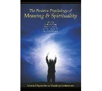 The Positive Psychology Of Meaning And Spirituality