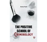 The Positive School Of Criminology