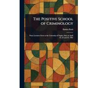 The Positive School of Criminology