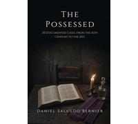 The Possessed: 20 Documented Cases, from the 16th Century to the 21st