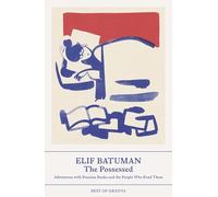 The Possessed: Adventures with Russian Books and the People Who Read Them