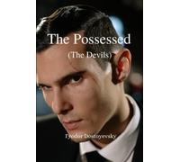 The Possessed (The Devils): The 1916 Violent Masterpiece Classic (Annotated)