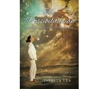 The Possibilitarian: Makings Of Hope Through Trial Paperback Book By Lea,Donita,