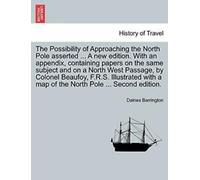 The Possibility of Approaching the North Pole a, Barrington, Daines,,