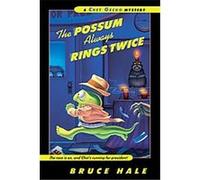 The Possum Always Rings Twice, Chet Gecko Mystery Bruce Hale (Auteur)
