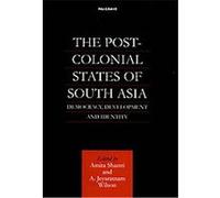 The Post-Colonial States of South Asia