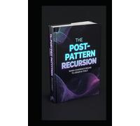 THE POST-PATTERN RECURSION: When Coherence Begins to Observe Itself