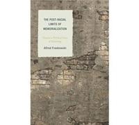 The Post-Racial Limits Of Memorialization: Toward A Political Sense Of Mourning (Philosophy Of Race) (Hardcover) Alfred Frankowski, (Auteur)