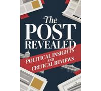 The Post Revealed: Political Insights and Critical Reviews