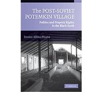 The Post-Soviet Potemkin Village Jessica Allina-pisano (Auteur)