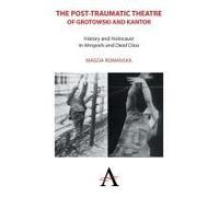 The Post-Traumatic Theatre Of Grotowski And Kantor