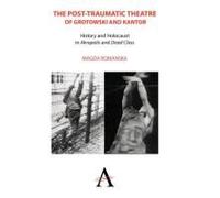 The Post-Traumatic Theatre Of Grotowski And Kantor