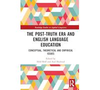 The Post-truth Era and English Language Education: Conceptual, Theoretical and Empirical Issues