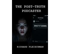 The Post-Truth Podcaster