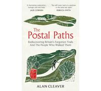 The Postal Paths: Rediscovering Britain’s Forgotten Trails And The People Who Walked Them