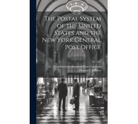 The Postal System Of The United States And The New York General Post Office