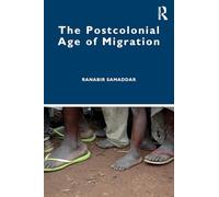 The Postcolonial Age of Migration