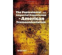 The Postcolonial And Imperial Experience In American Transcendentalism