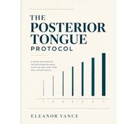 THE POSTERIOR TONGUE PROTOCOL: A 7-Day Self-Assessment Method for Chronic Bad Breath in People Whose Oral Hygiene Is Already Good