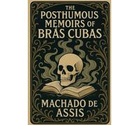 The Posthumous memoirs of Brás Cubas