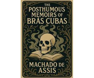 The Posthumous memoirs of Brás Cubas