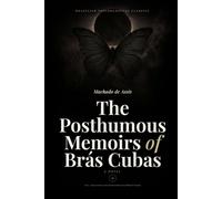The Posthumous Memoirs of Brás Cubas: A Novel - Translated and Annotated (Brazilian Psychological Classics)