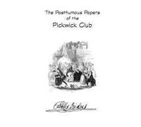 The Posthumous Papers Of The Pickwick Club