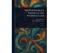 The Posthumous Papers Of The Pickwick Club